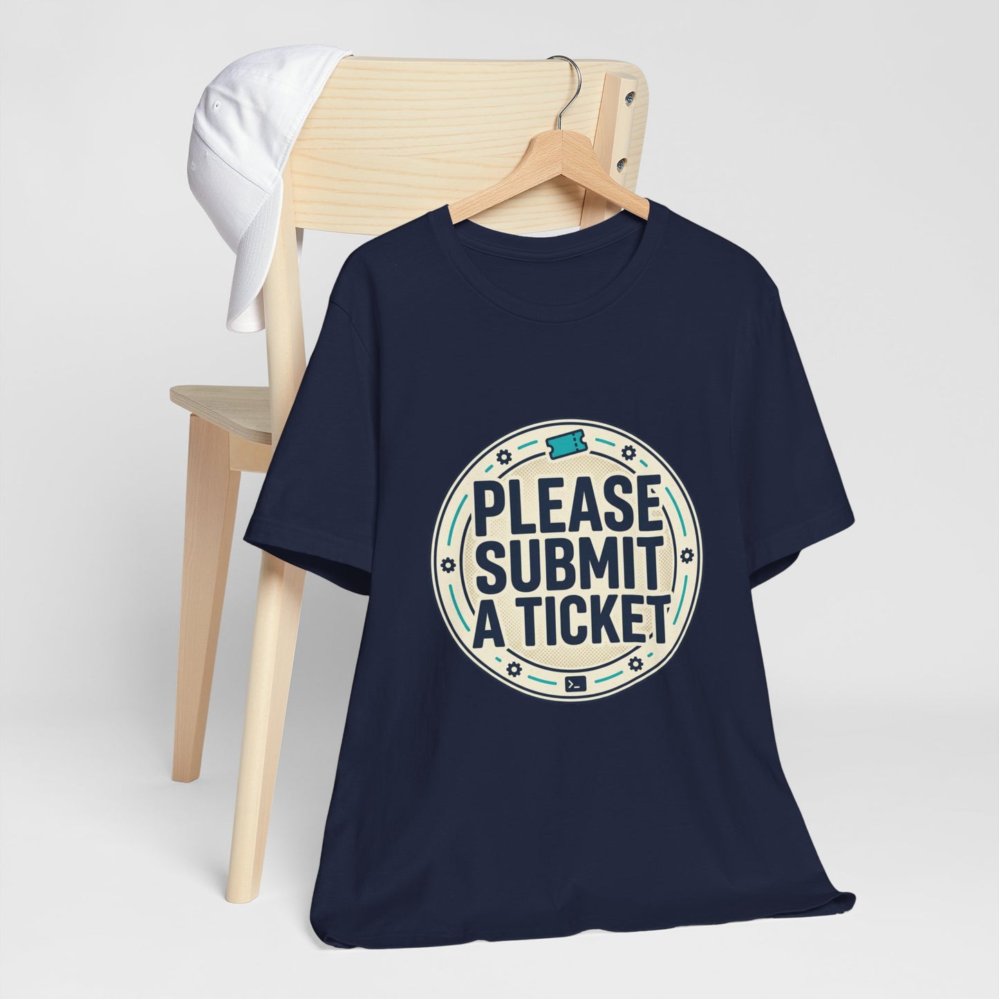 Please Submit a Ticket T-Shirt — Funny Customer Support / IT Helpdesk Tee
