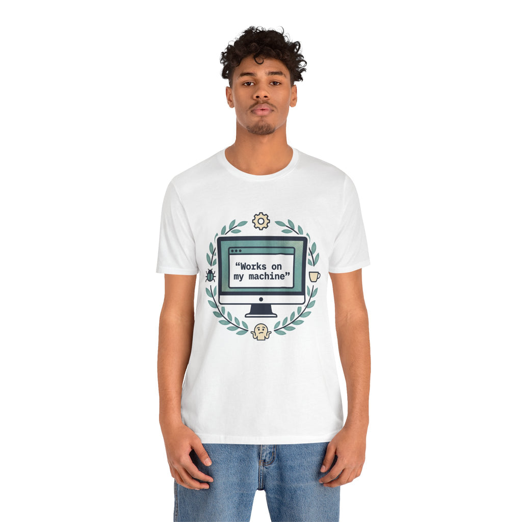 "Works on my machine" Computer Tee — Funny Programmer Developer T-Shirt