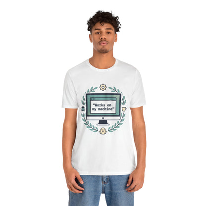 "Works on my machine" Computer Tee — Funny Programmer Developer T-Shirt