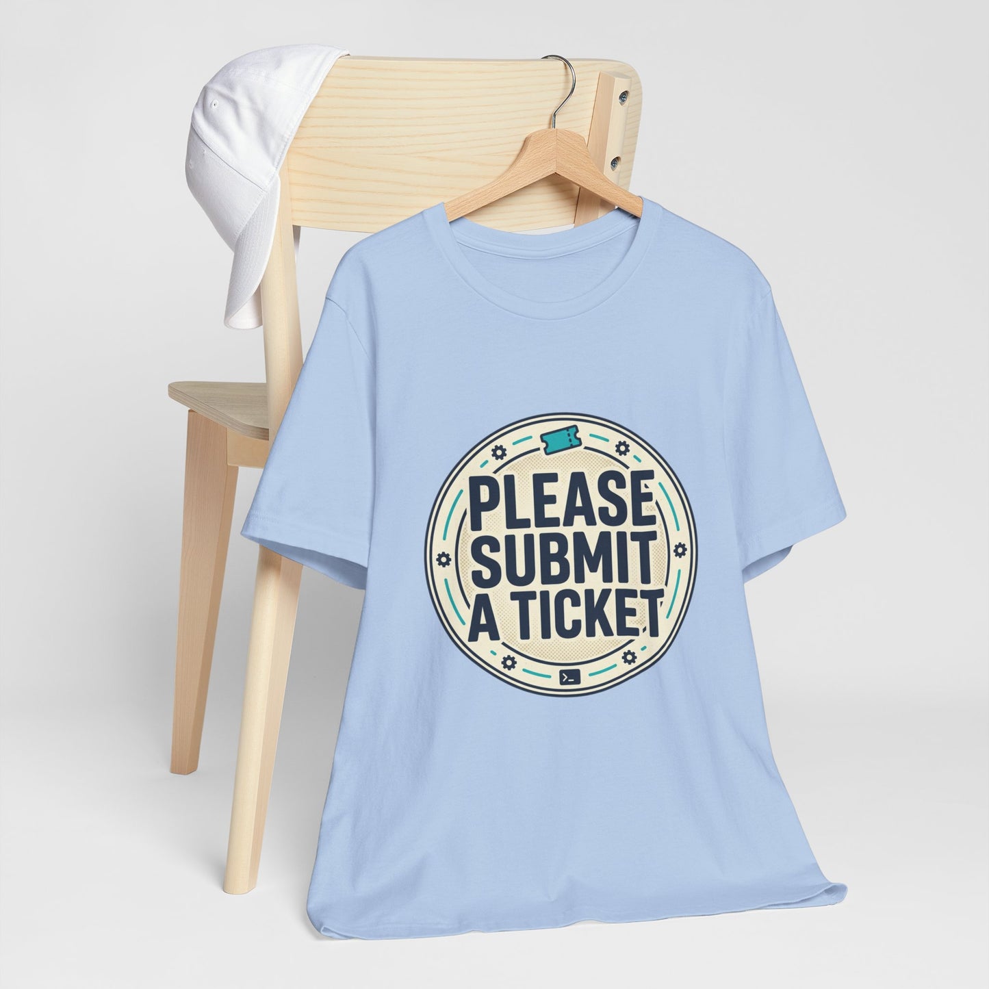 Please Submit a Ticket T-Shirt — Funny Customer Support / IT Helpdesk Tee