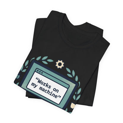 "Works on my machine" Computer Tee — Funny Programmer Developer T-Shirt