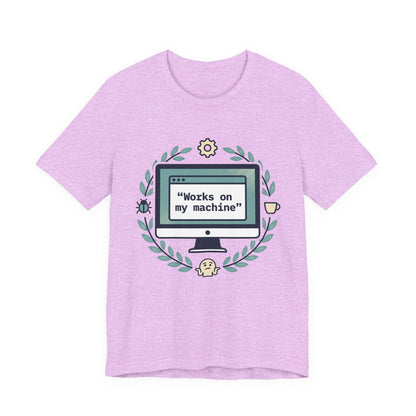 "Works on my machine" Computer Tee — Funny Programmer Developer T-Shirt