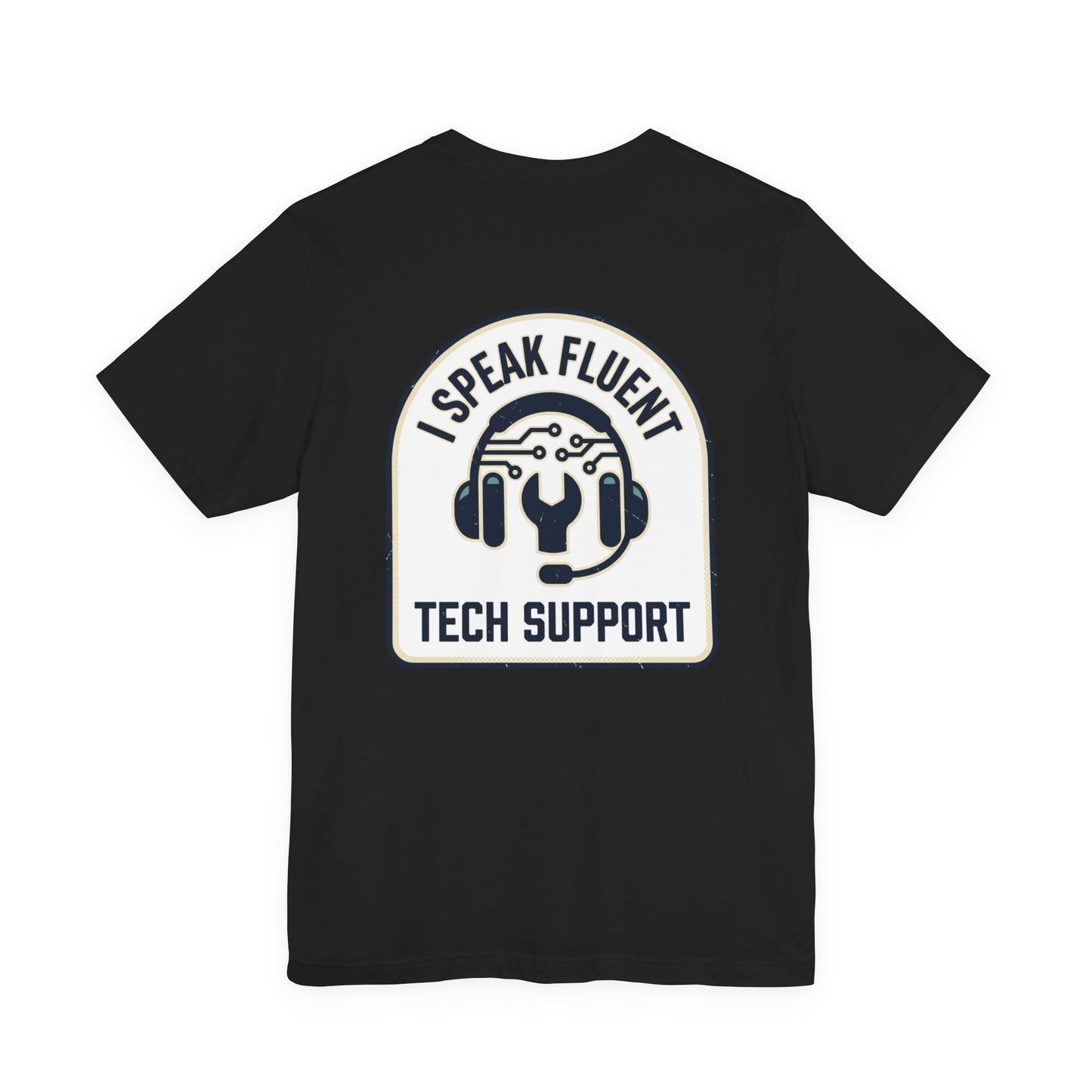 I Speak Fluent Tech Support T-Shirt