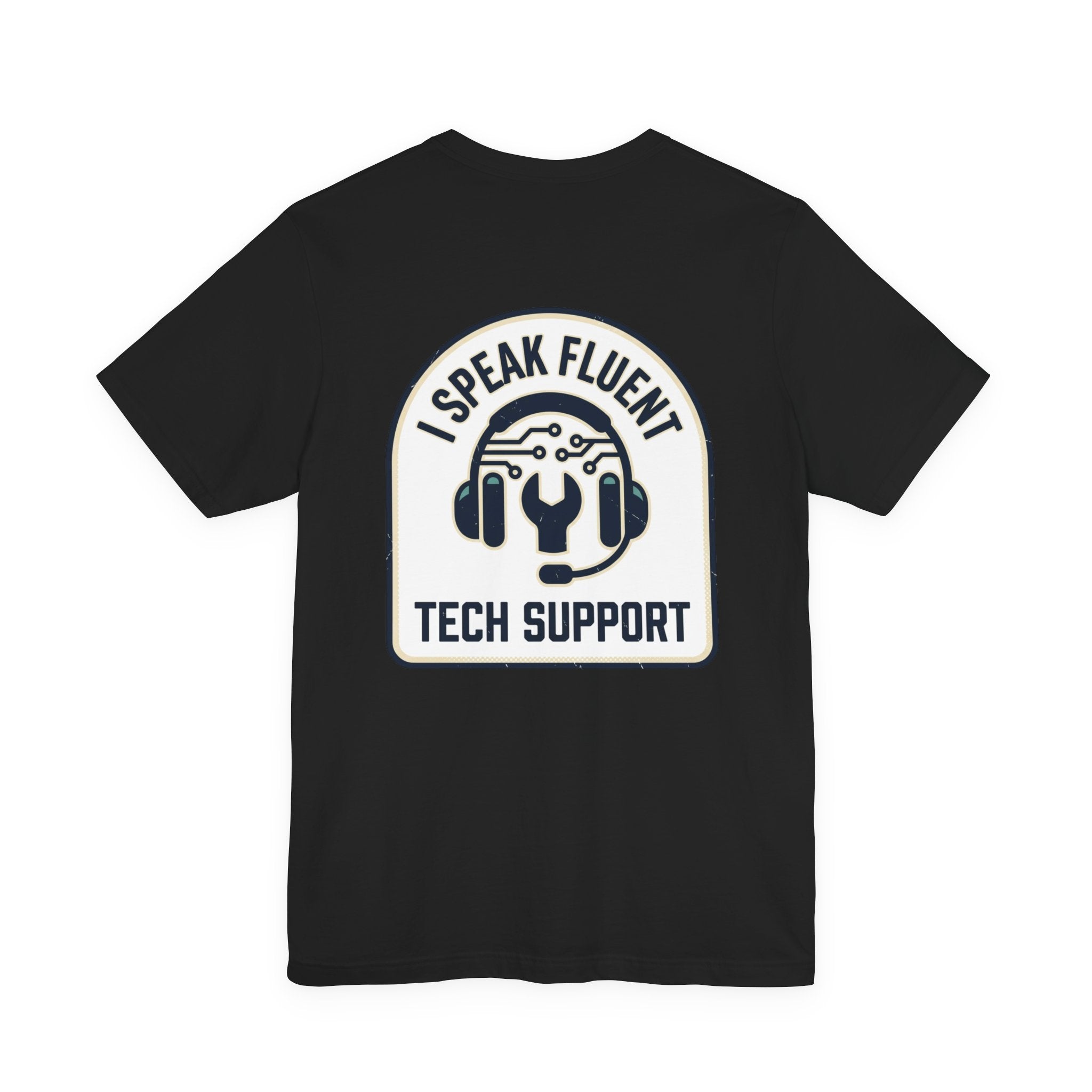 I Speak Fluent Tech Support T-Shirt