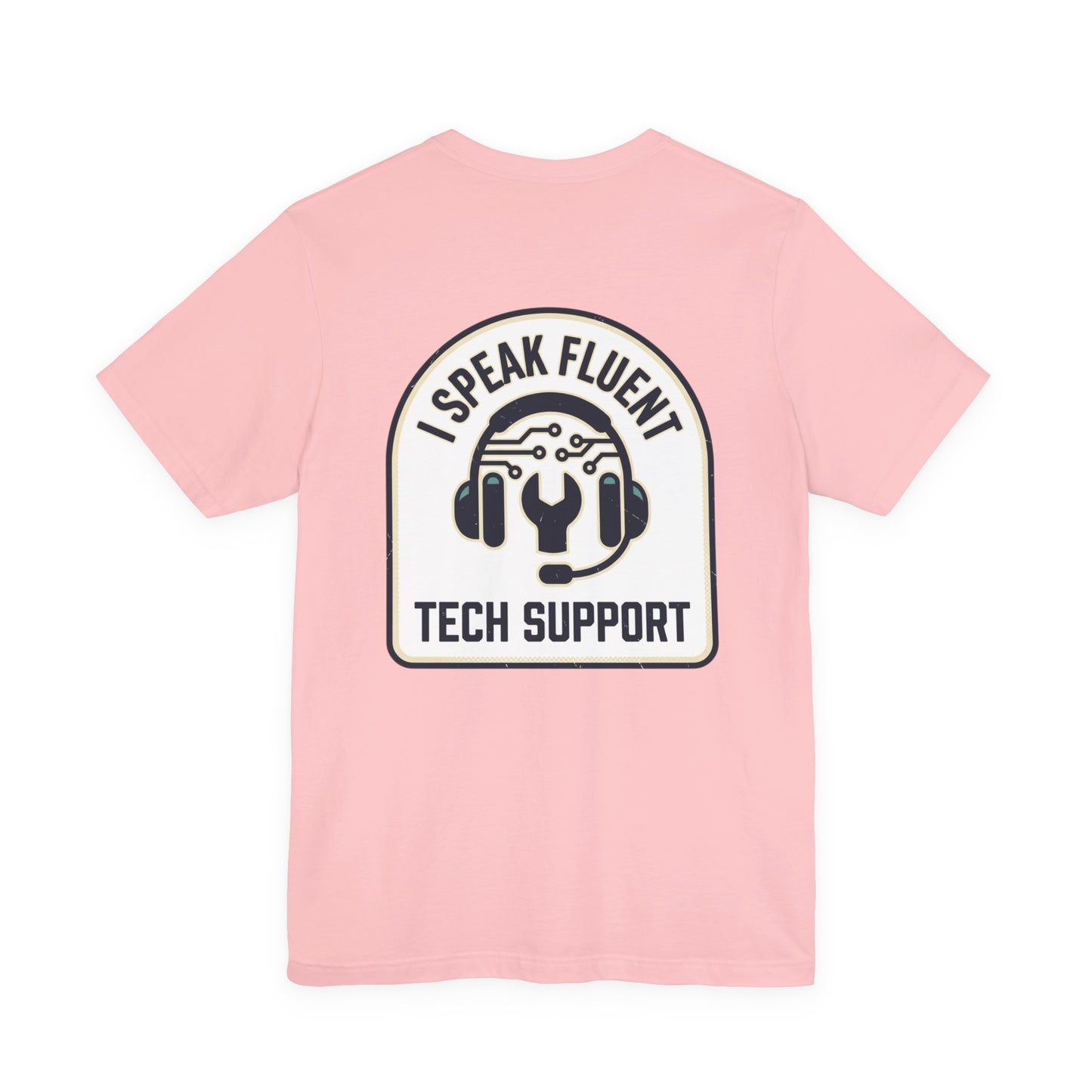 I Speak Fluent Tech Support T-Shirt