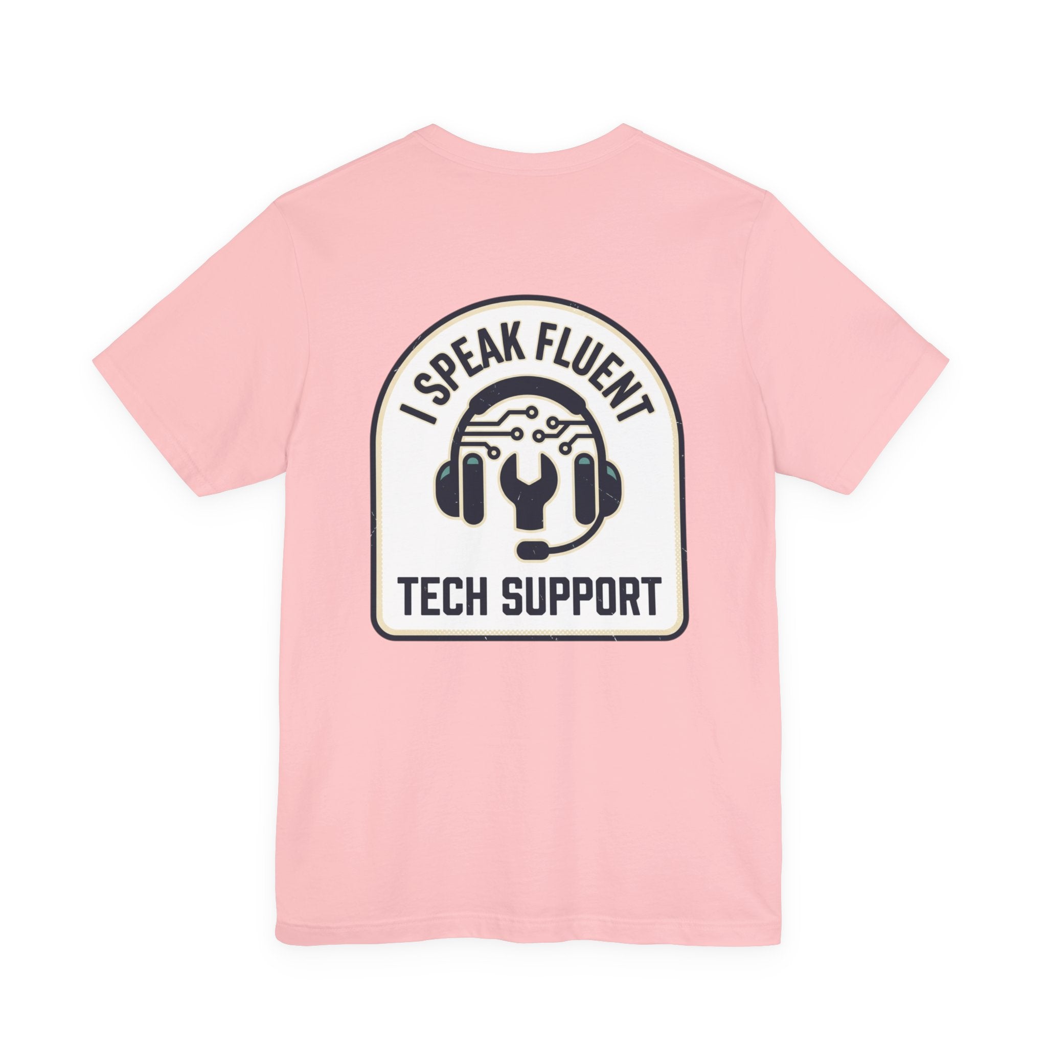 I Speak Fluent Tech Support T-Shirt