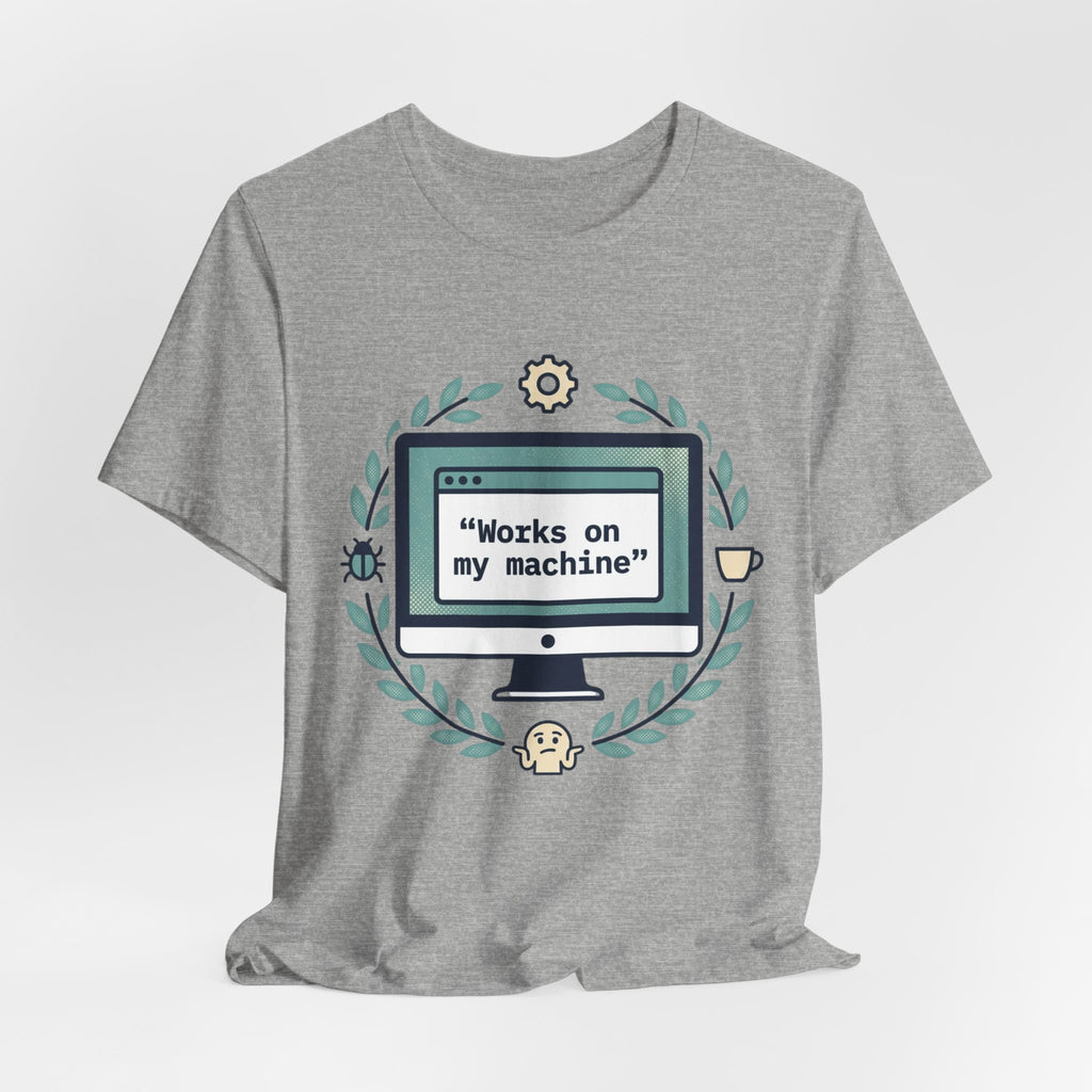 "Works on my machine" Computer Tee — Funny Programmer Developer T-Shirt