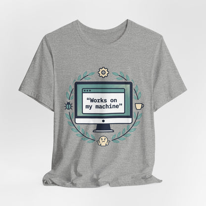 "Works on my machine" Computer Tee — Funny Programmer Developer T-Shirt