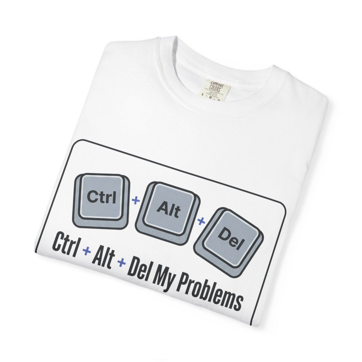 Ctrl Alt Del My Problems T-Shirt