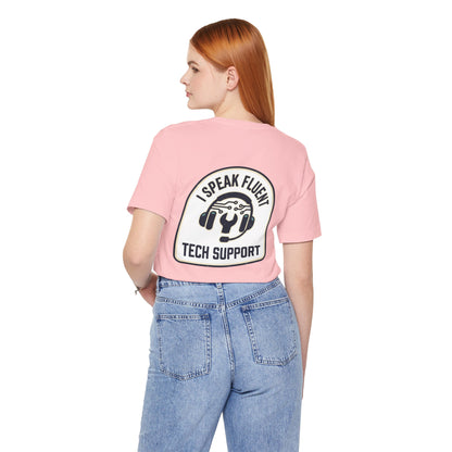 I Speak Fluent Tech Support T-Shirt