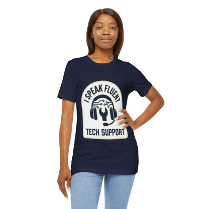 I Speak Fluent Tech Support T-Shirt