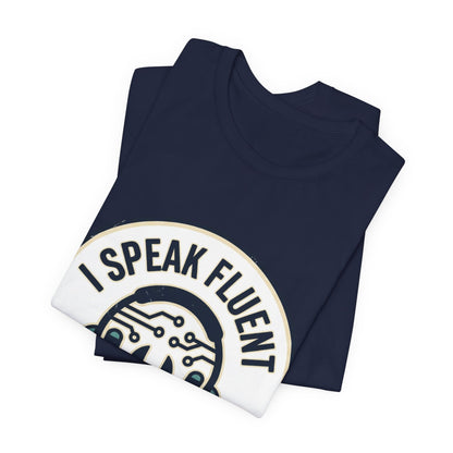 I Speak Fluent Tech Support T-Shirt