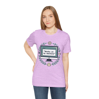 "Works on my machine" Computer Tee — Funny Programmer Developer T-Shirt