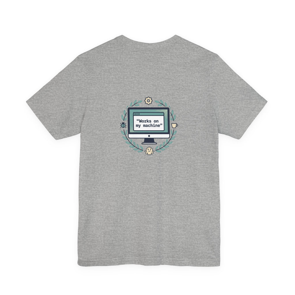 "Works on my machine" Computer Tee — Funny Programmer Developer T-Shirt