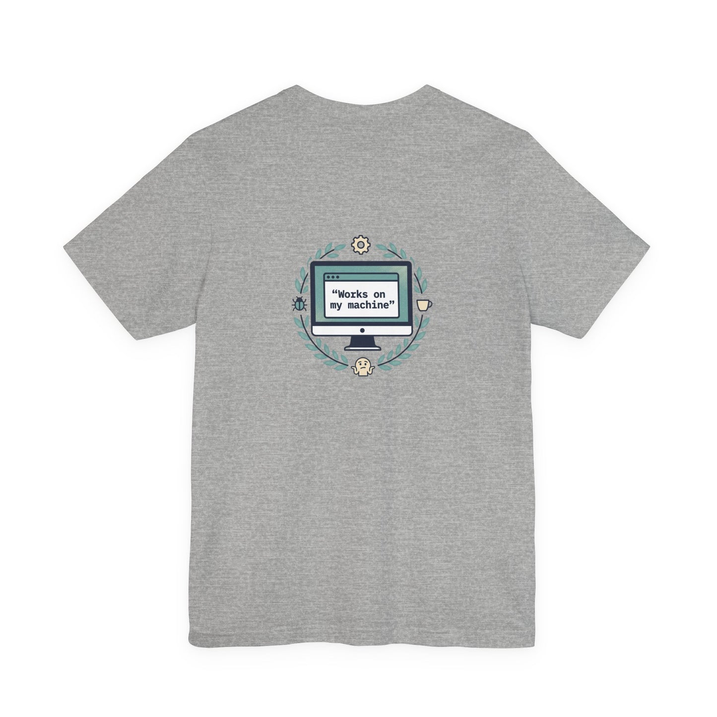 "Works on my machine" Computer Tee — Funny Programmer Developer T-Shirt