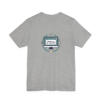 "Works on my machine" Computer Tee — Funny Programmer Developer T-Shirt