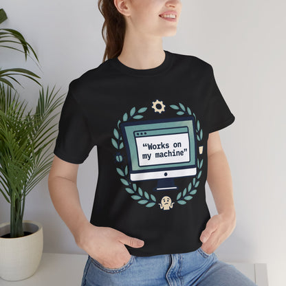 "Works on my machine" Computer Tee — Funny Programmer Developer T-Shirt