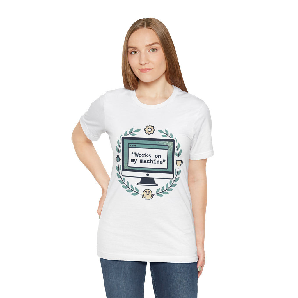 "Works on my machine" Computer Tee — Funny Programmer Developer T-Shirt