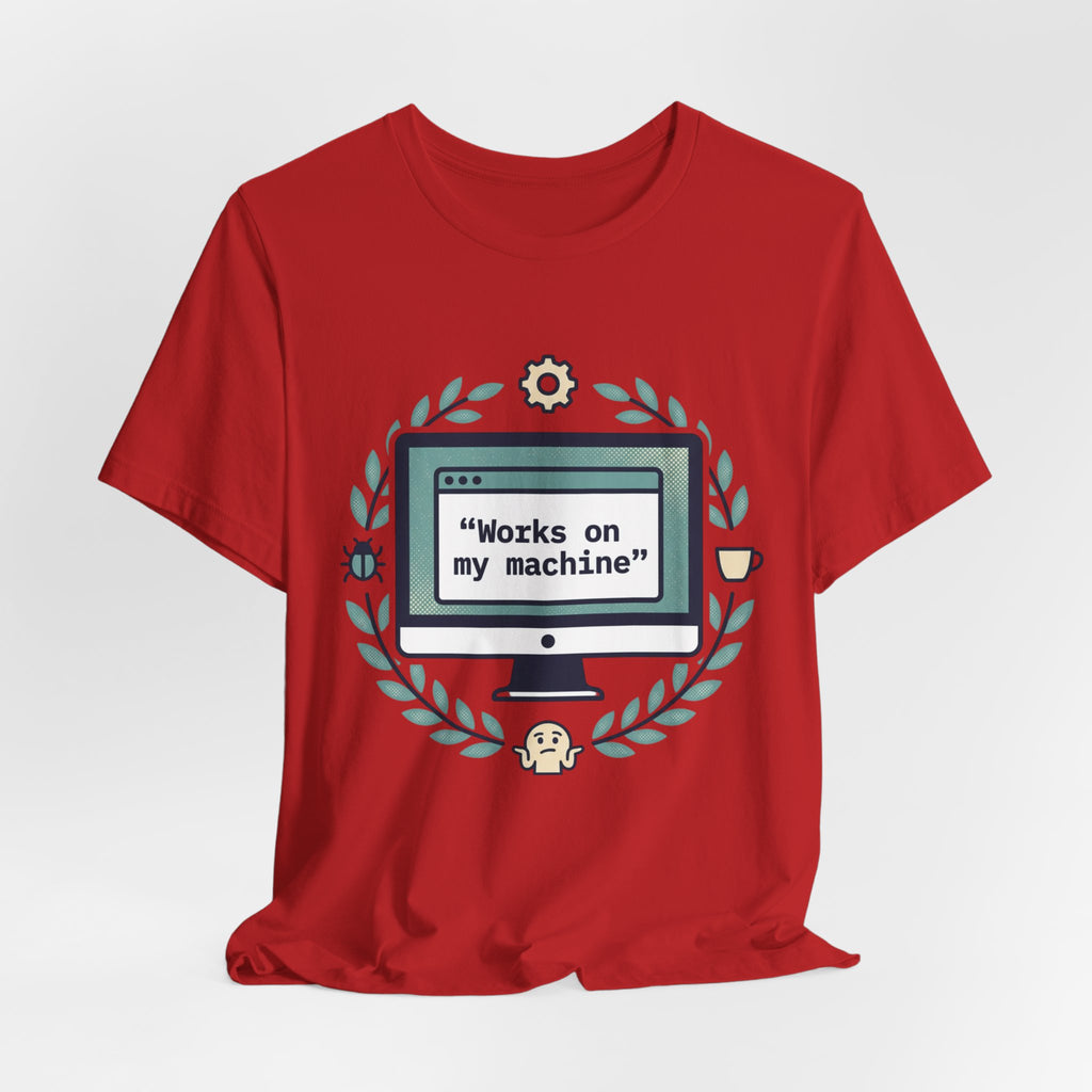 "Works on my machine" Computer Tee — Funny Programmer Developer T-Shirt