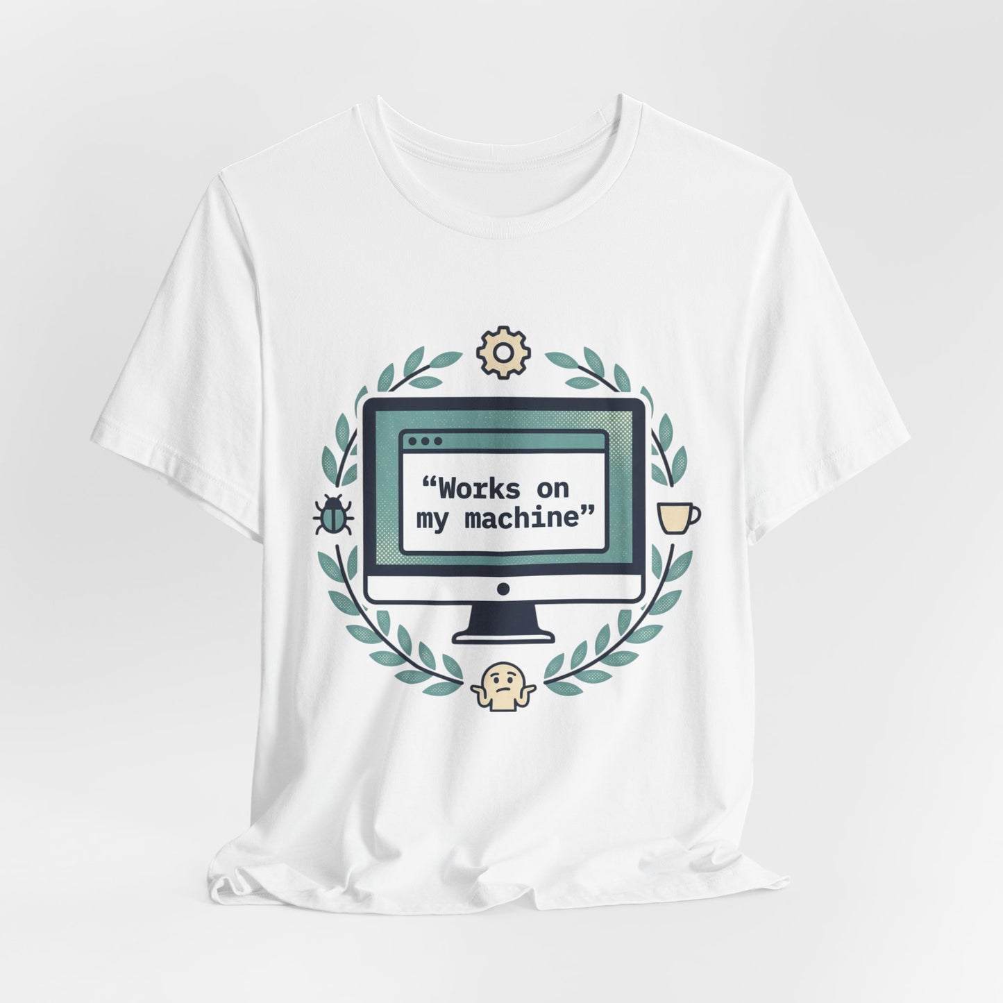 "Works on my machine" Computer Tee — Funny Programmer Developer T-Shirt