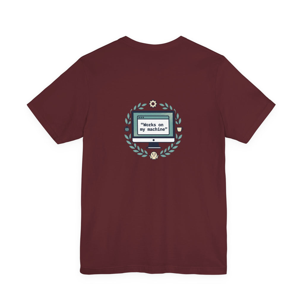 "Works on my machine" Computer Tee — Funny Programmer Developer T-Shirt