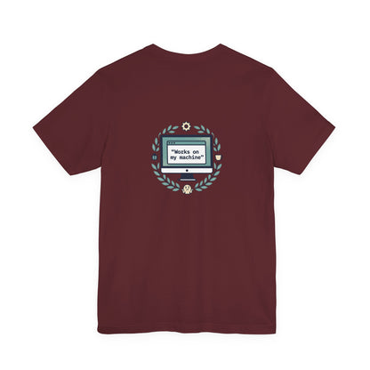 "Works on my machine" Computer Tee — Funny Programmer Developer T-Shirt