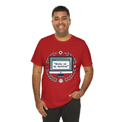 "Works on my machine" Computer Tee — Funny Programmer Developer T-Shirt