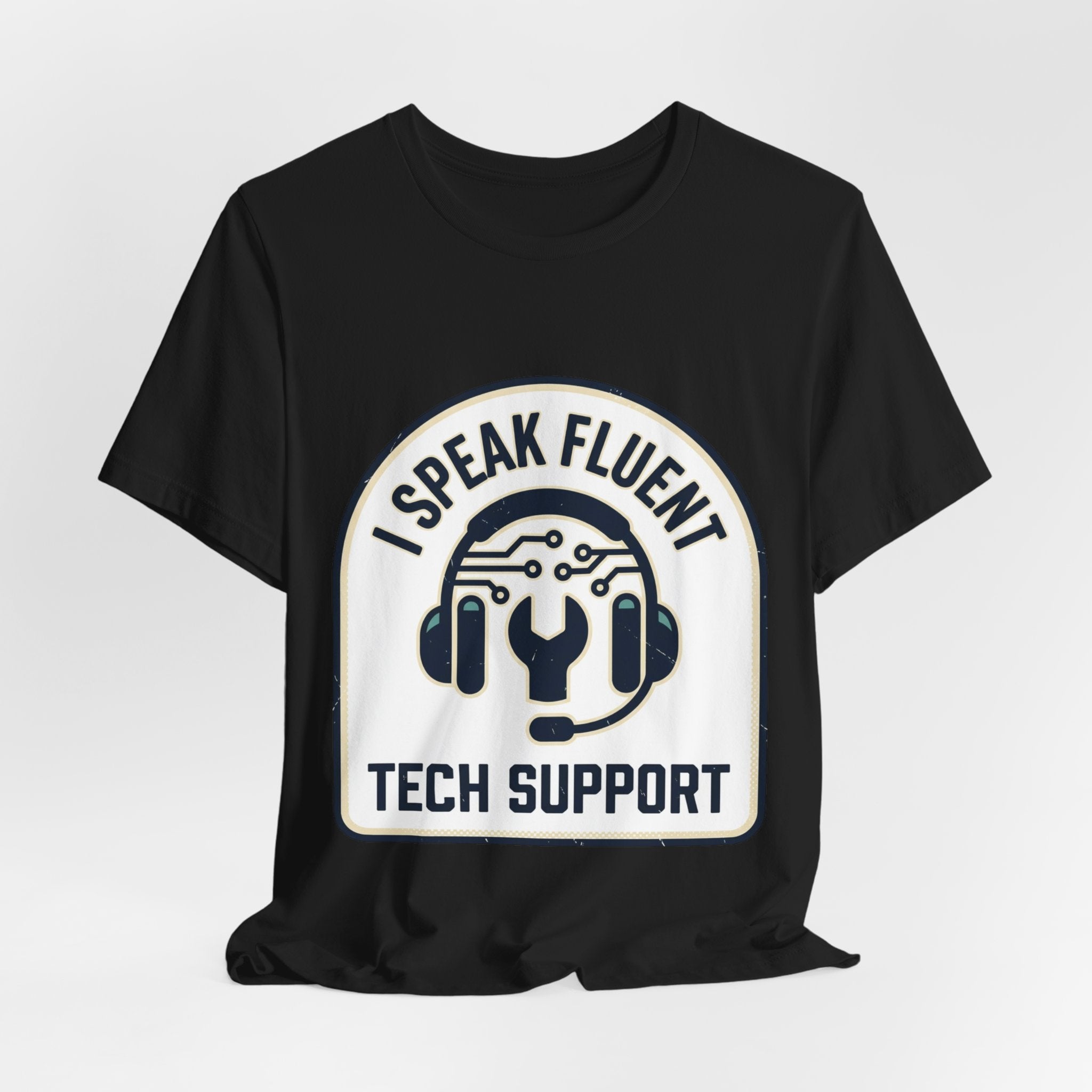 I Speak Fluent Tech Support T-Shirt