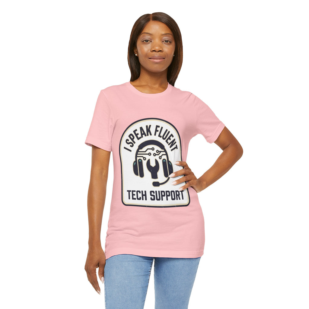 I Speak Fluent Tech Support T-Shirt