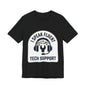 I Speak Fluent Tech Support T-Shirt