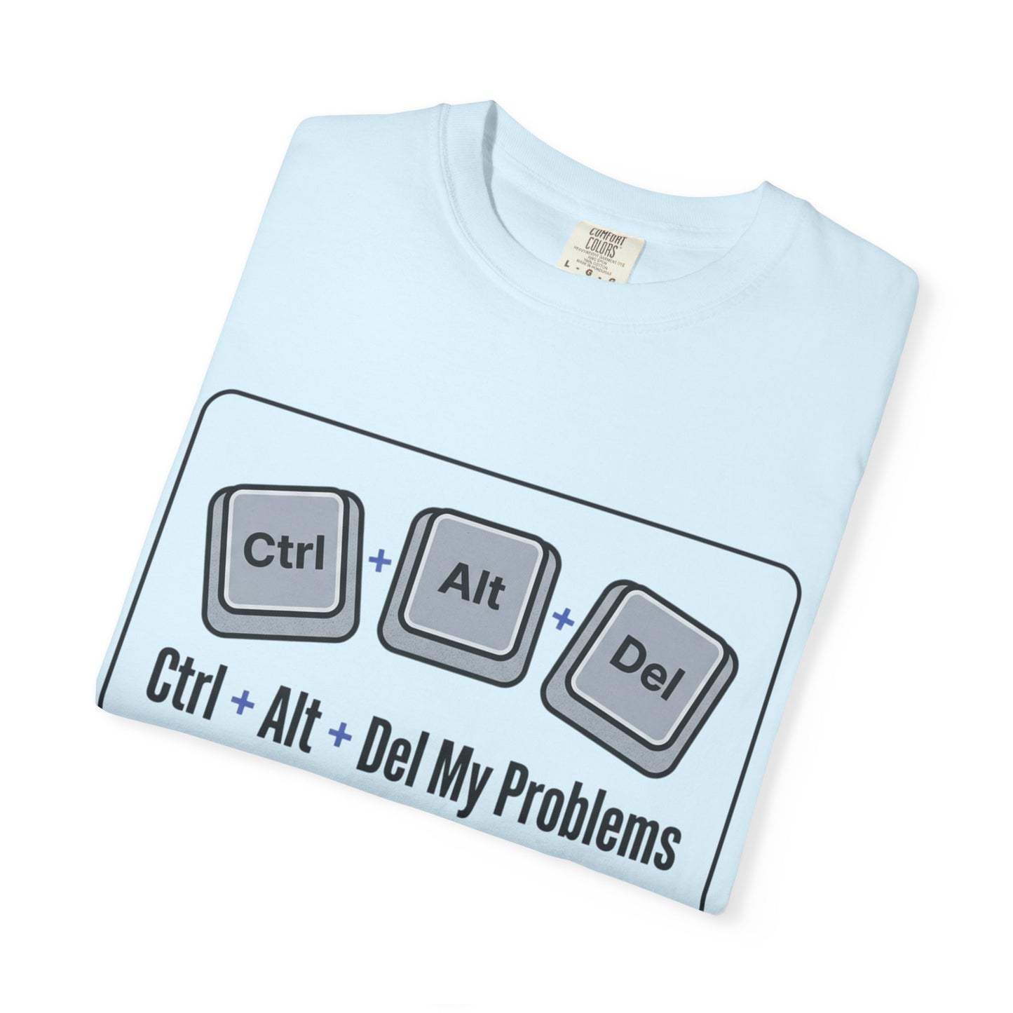Ctrl Alt Del My Problems T-Shirt