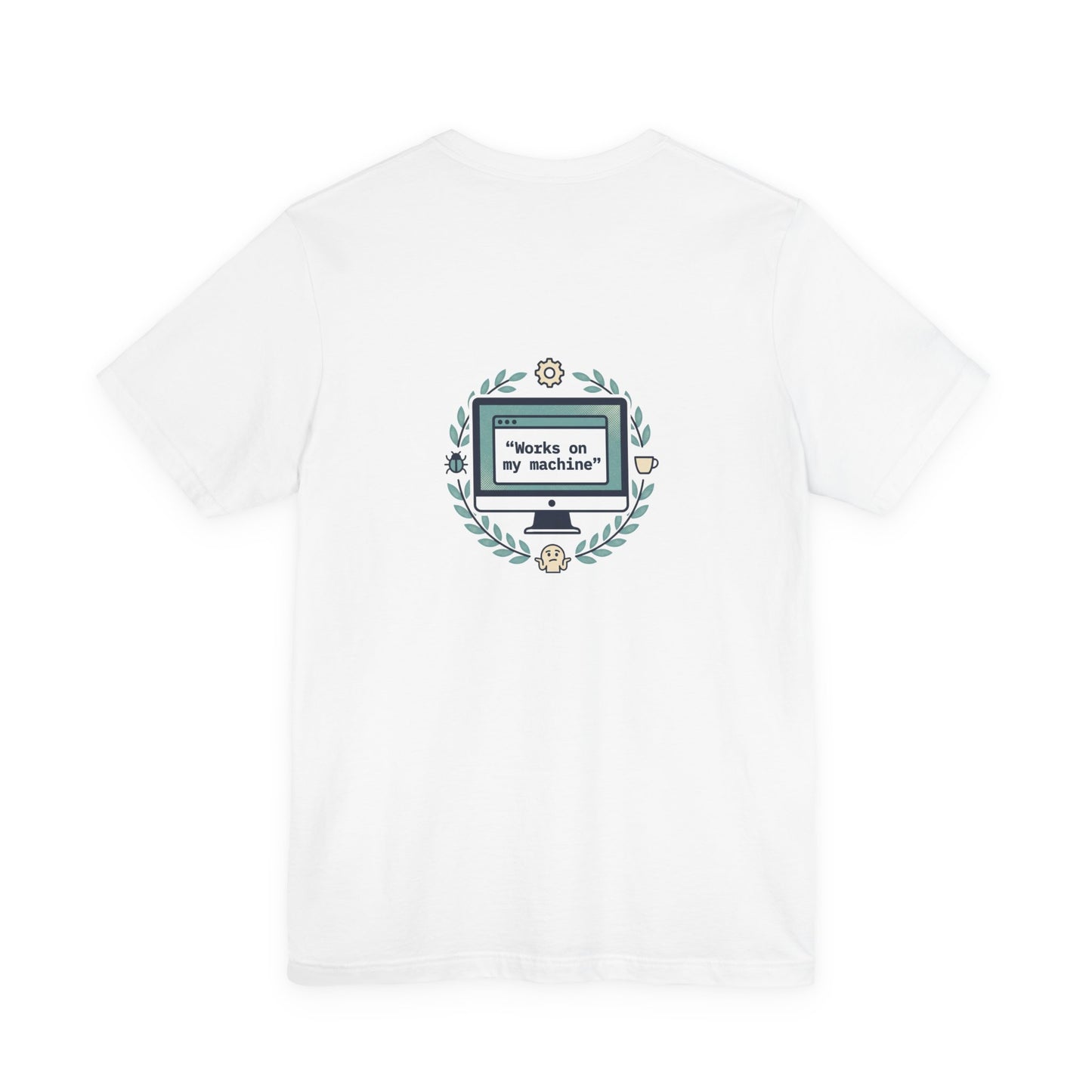 "Works on my machine" Computer Tee — Funny Programmer Developer T-Shirt