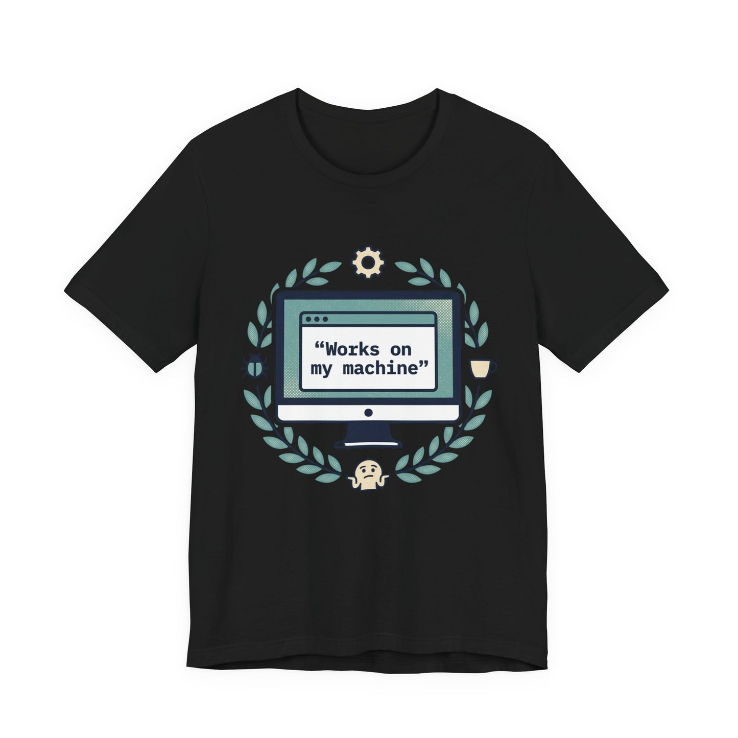 "Works on my machine" Computer Tee — Funny Programmer Developer T-Shirt