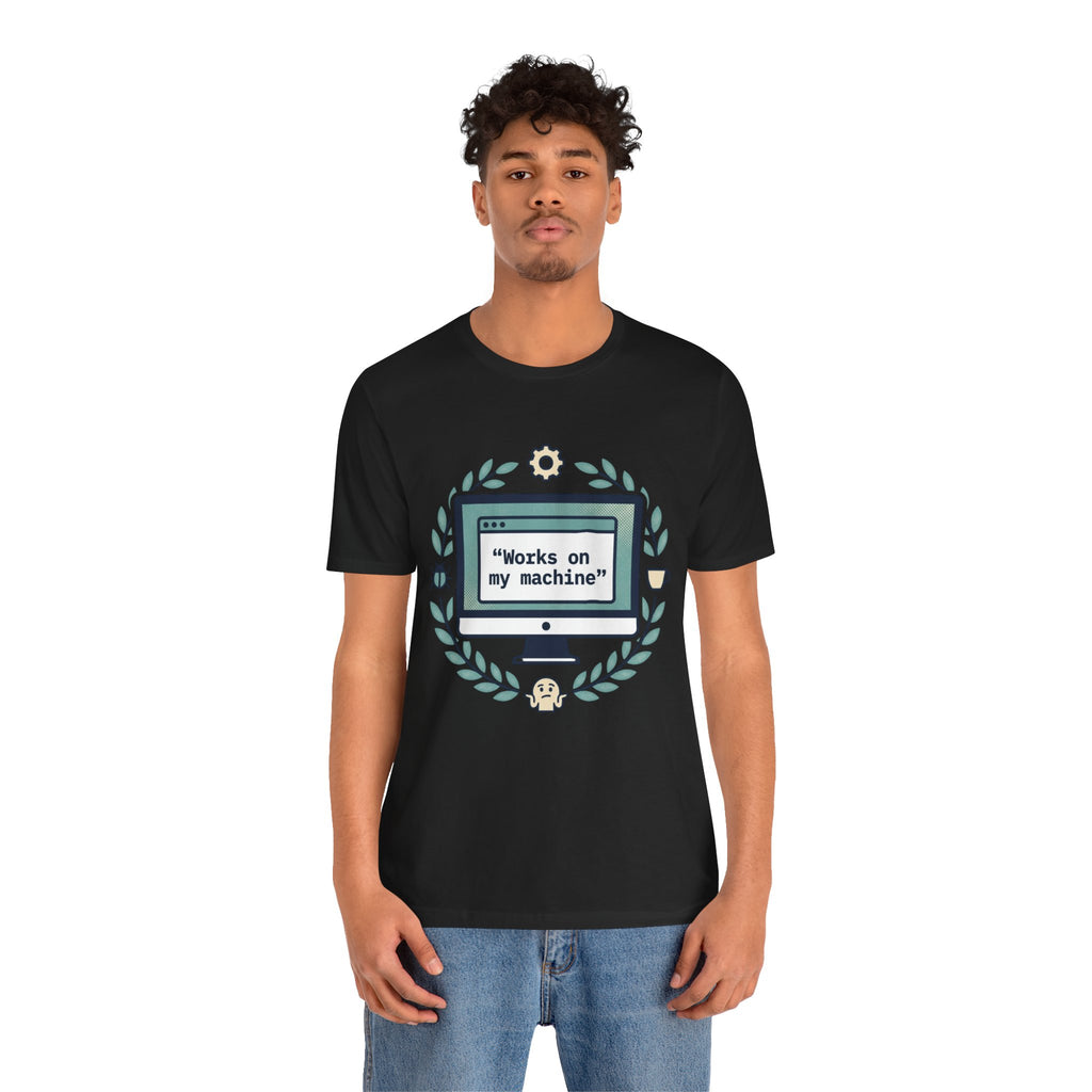 "Works on my machine" Computer Tee — Funny Programmer Developer T-Shirt