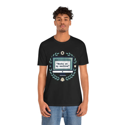 "Works on my machine" Computer Tee — Funny Programmer Developer T-Shirt