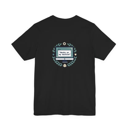 "Works on my machine" Computer Tee — Funny Programmer Developer T-Shirt