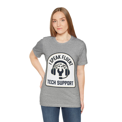 I Speak Fluent Tech Support T-Shirt