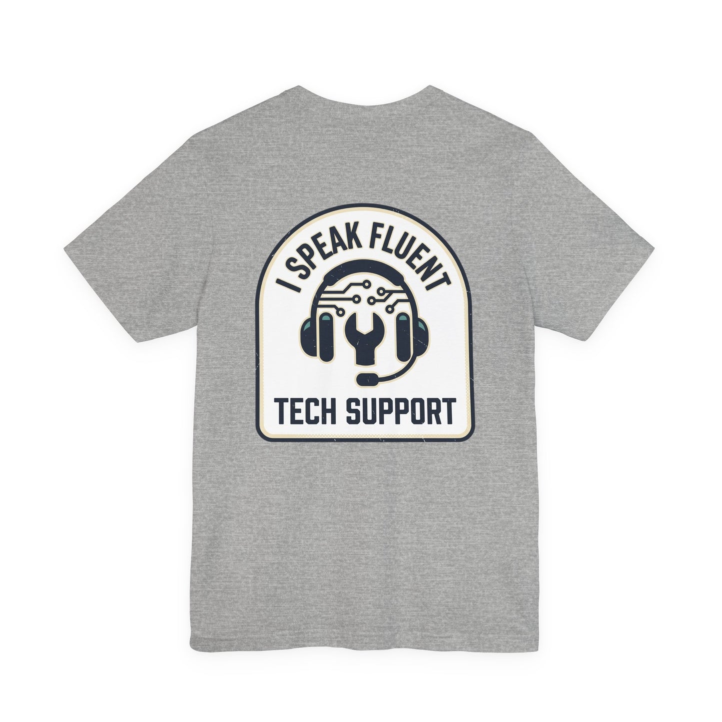 I Speak Fluent Tech Support T-Shirt