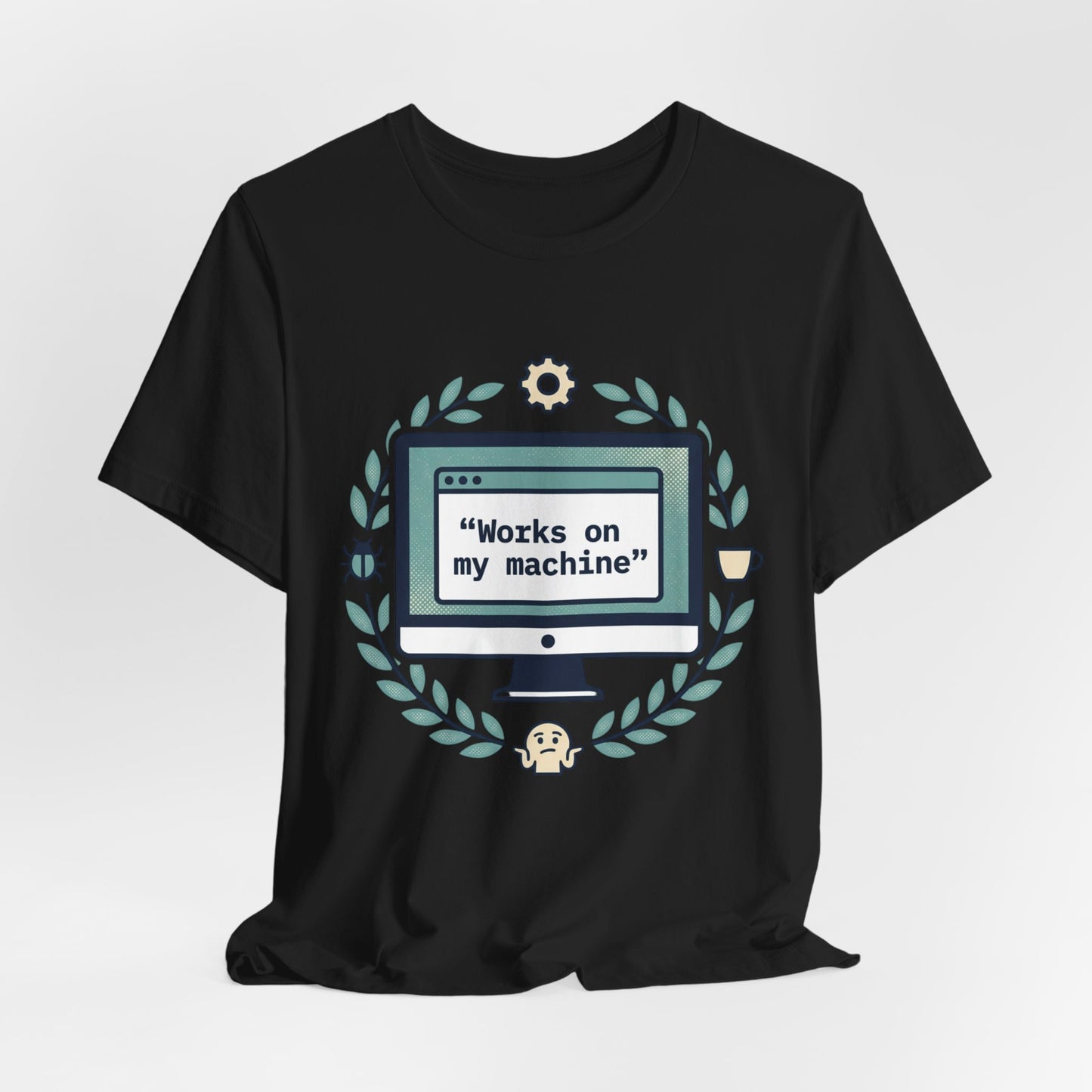 "Works on my machine" Computer Tee — Funny Programmer Developer T-Shirt