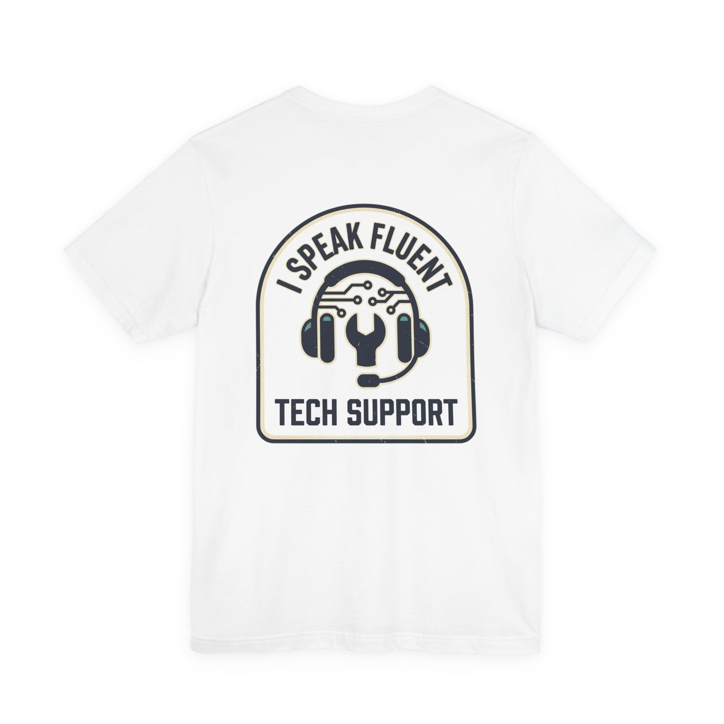 I Speak Fluent Tech Support T-Shirt