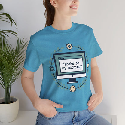 "Works on my machine" Computer Tee — Funny Programmer Developer T-Shirt