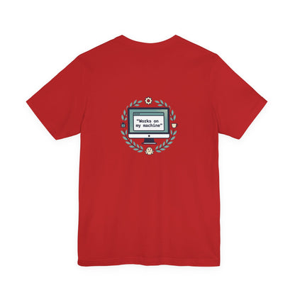 "Works on my machine" Computer Tee — Funny Programmer Developer T-Shirt