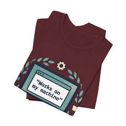 "Works on my machine" Computer Tee — Funny Programmer Developer T-Shirt