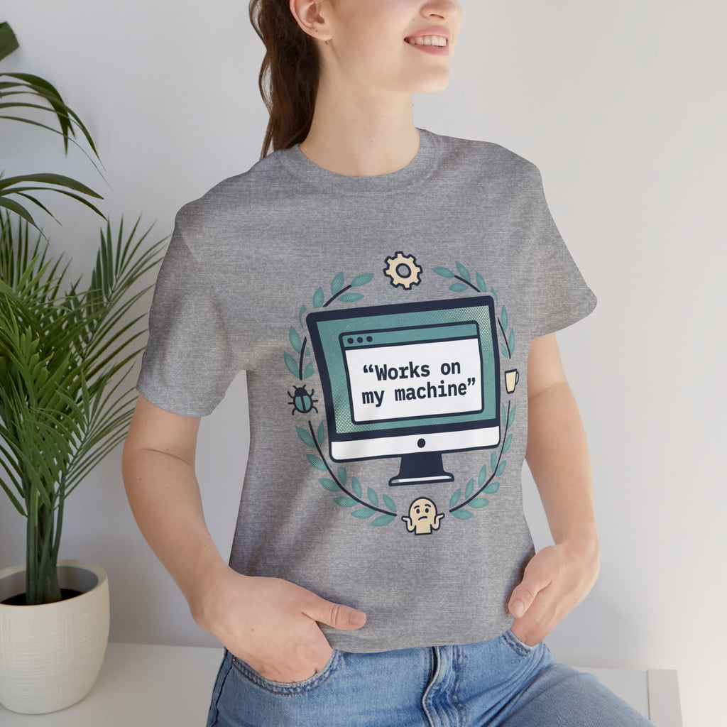 "Works on my machine" Computer Tee — Funny Programmer Developer T-Shirt
