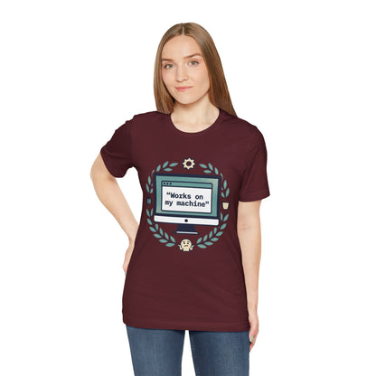 "Works on my machine" Computer Tee — Funny Programmer Developer T-Shirt