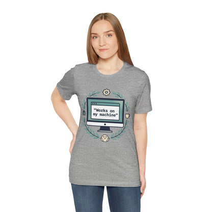 "Works on my machine" Computer Tee — Funny Programmer Developer T-Shirt