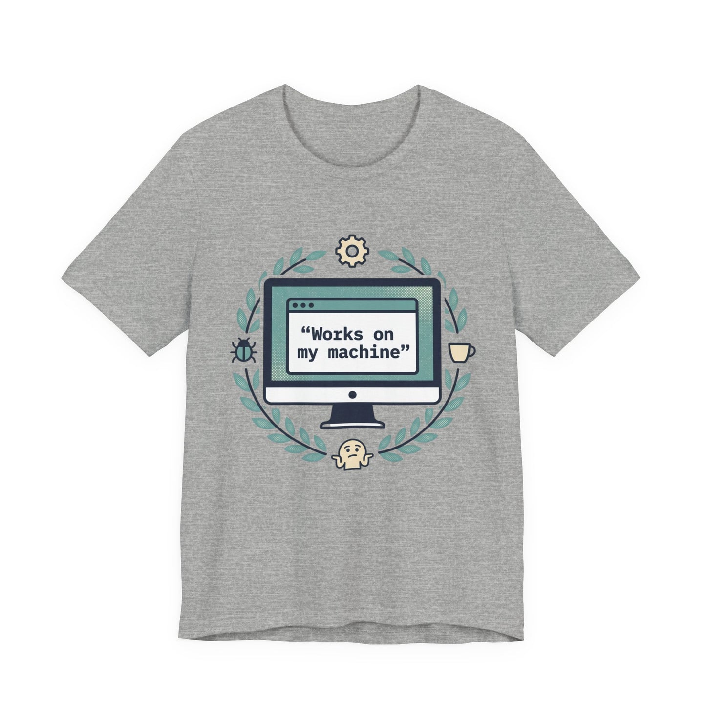"Works on my machine" Computer Tee — Funny Programmer Developer T-Shirt