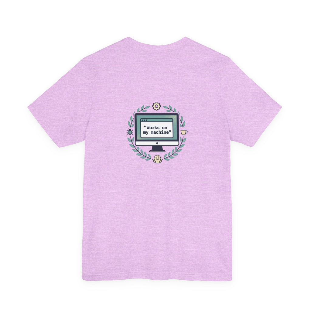 "Works on my machine" Computer Tee — Funny Programmer Developer T-Shirt