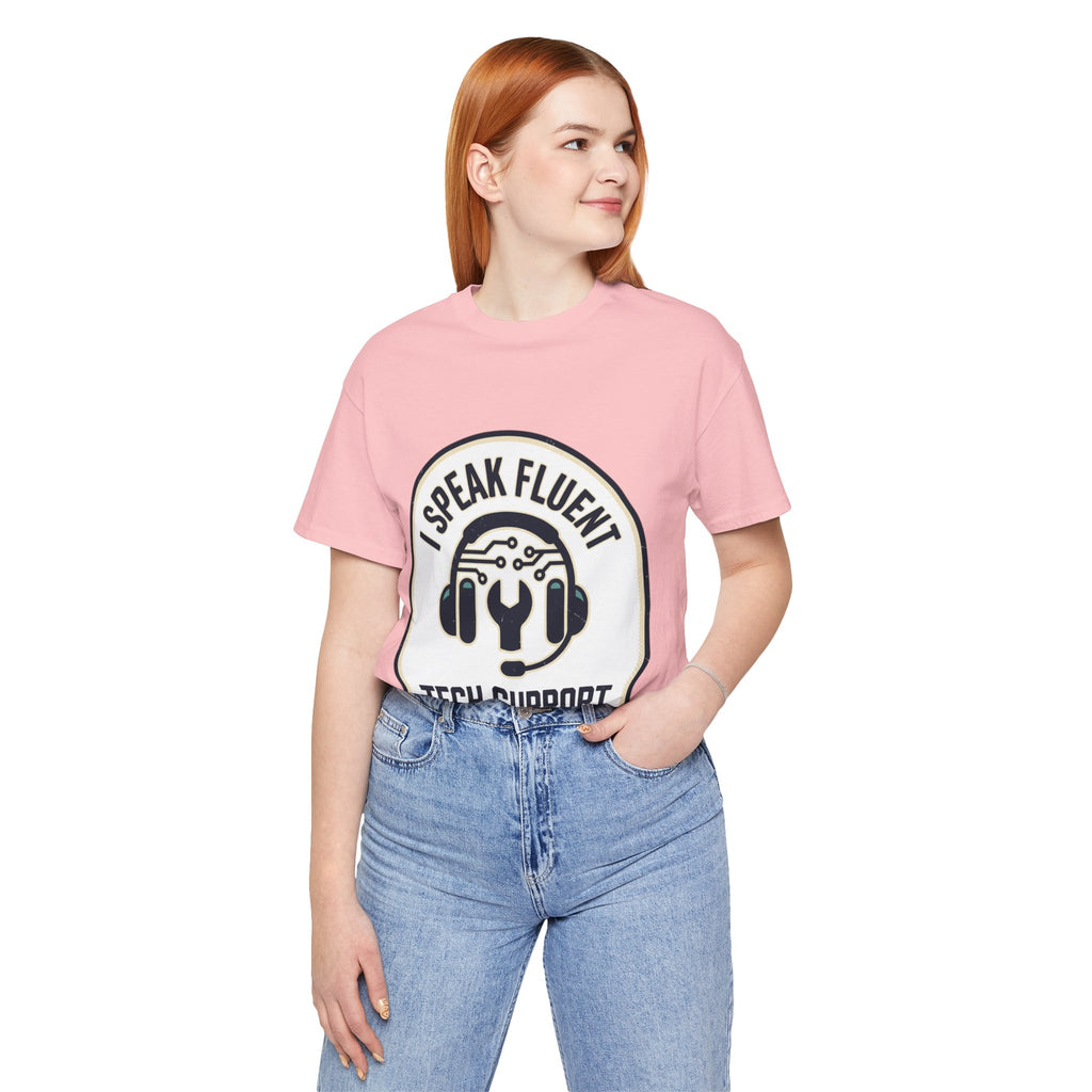 I Speak Fluent Tech Support T-Shirt
