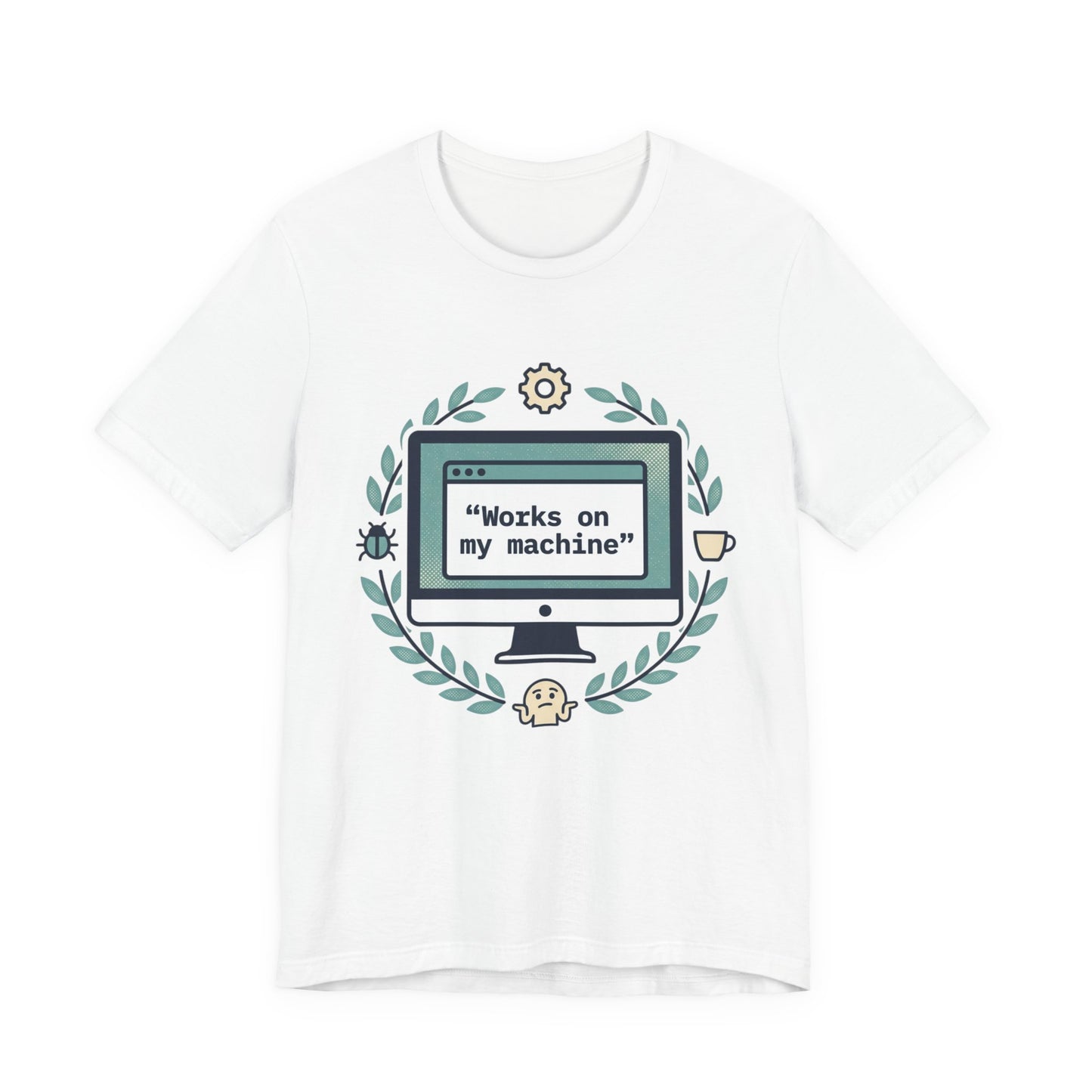 "Works on my machine" Computer Tee — Funny Programmer Developer T-Shirt